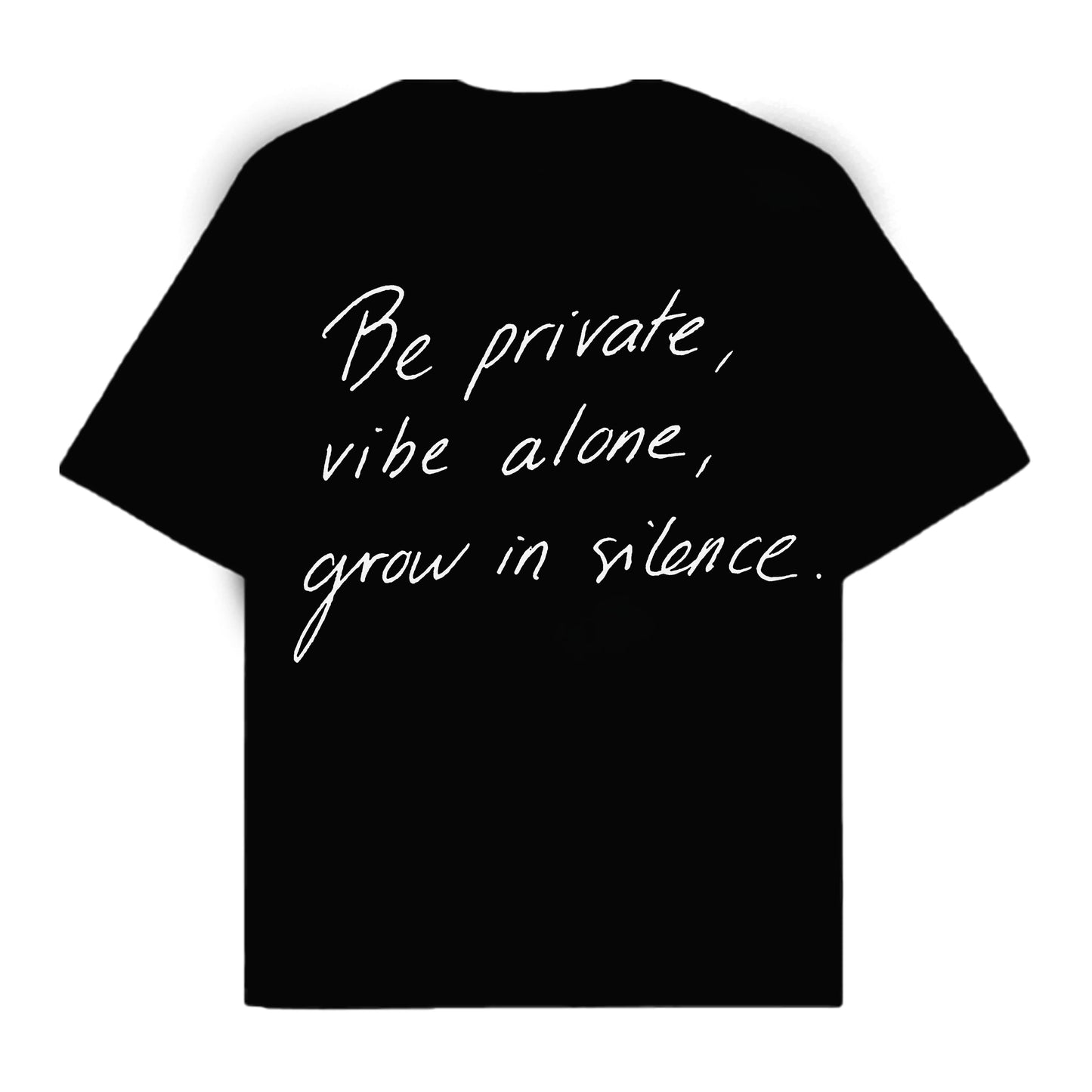 RULESS BE PRIVATE, VIBE ALONE, GROW IN SILENCE