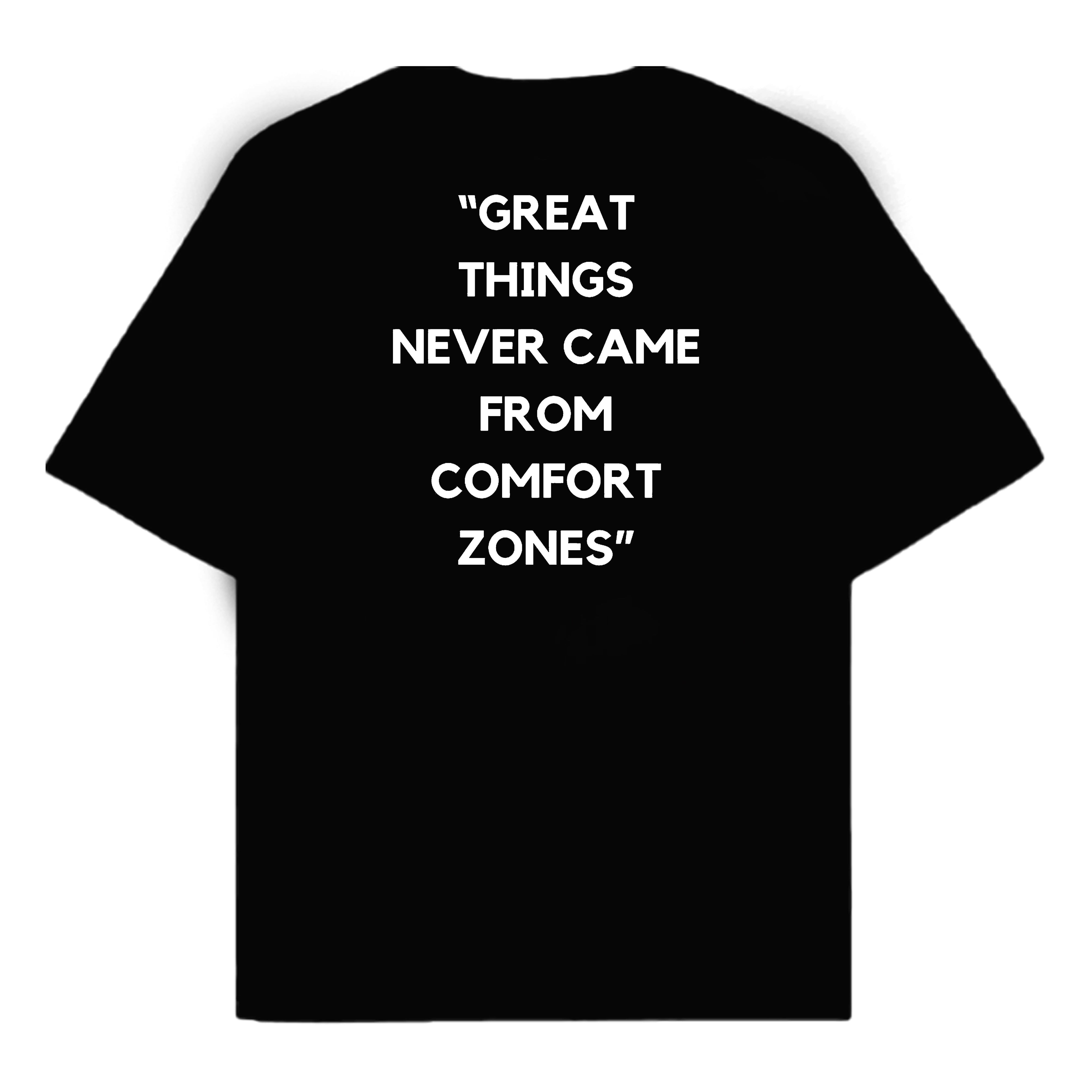 RULESS ''GREAT THINGS NEVER CAME FROM COMFORT ZONES''