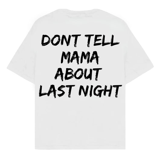 RULESS DON'T TELL MAMA ABOUT LAST NIGHT