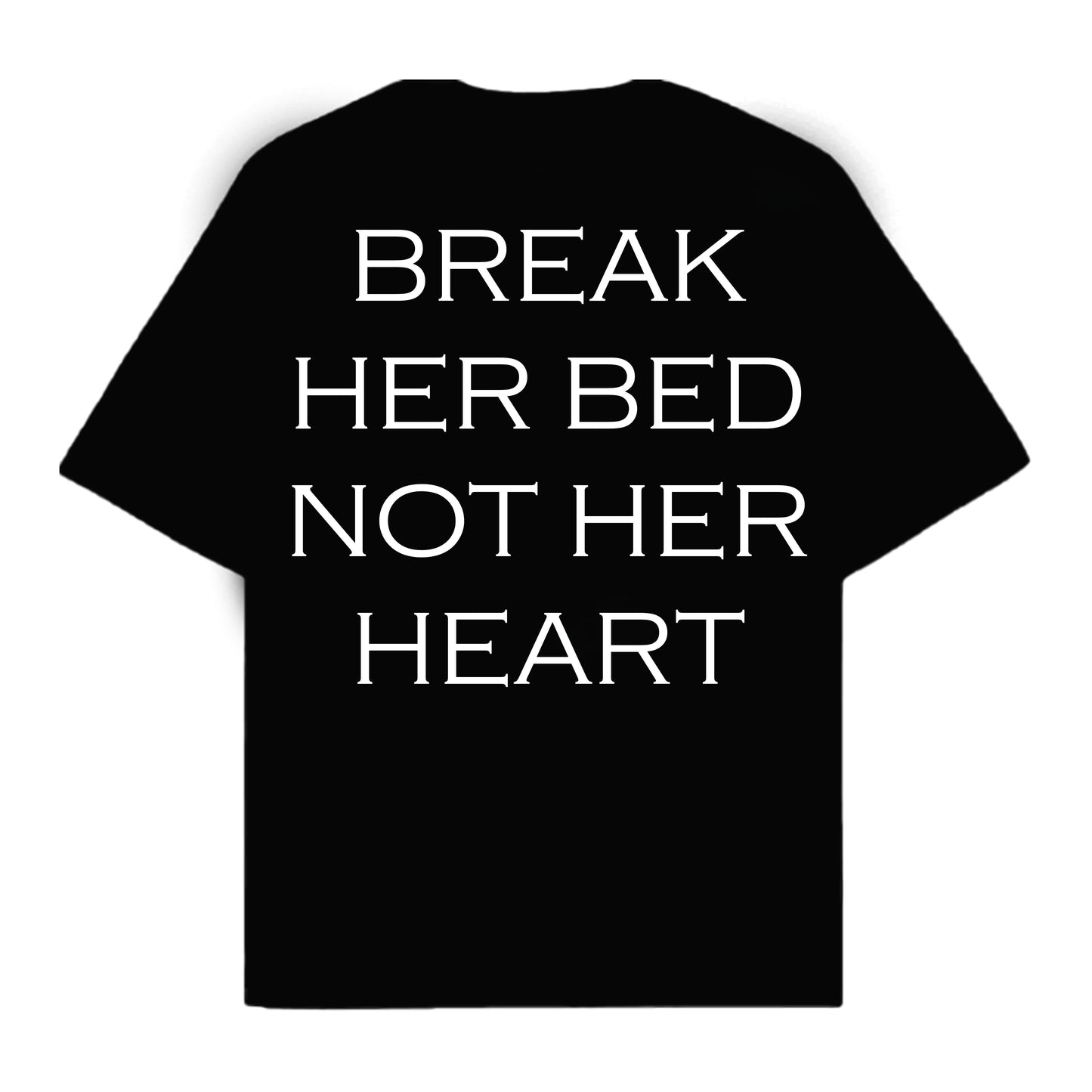 RULESS BREAK HER BED NOT HER HEART