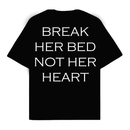 RULESS BREAK HER BED NOT HER HEART