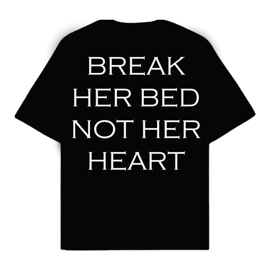 RULESS BREAK HER BED NOT HER HEART