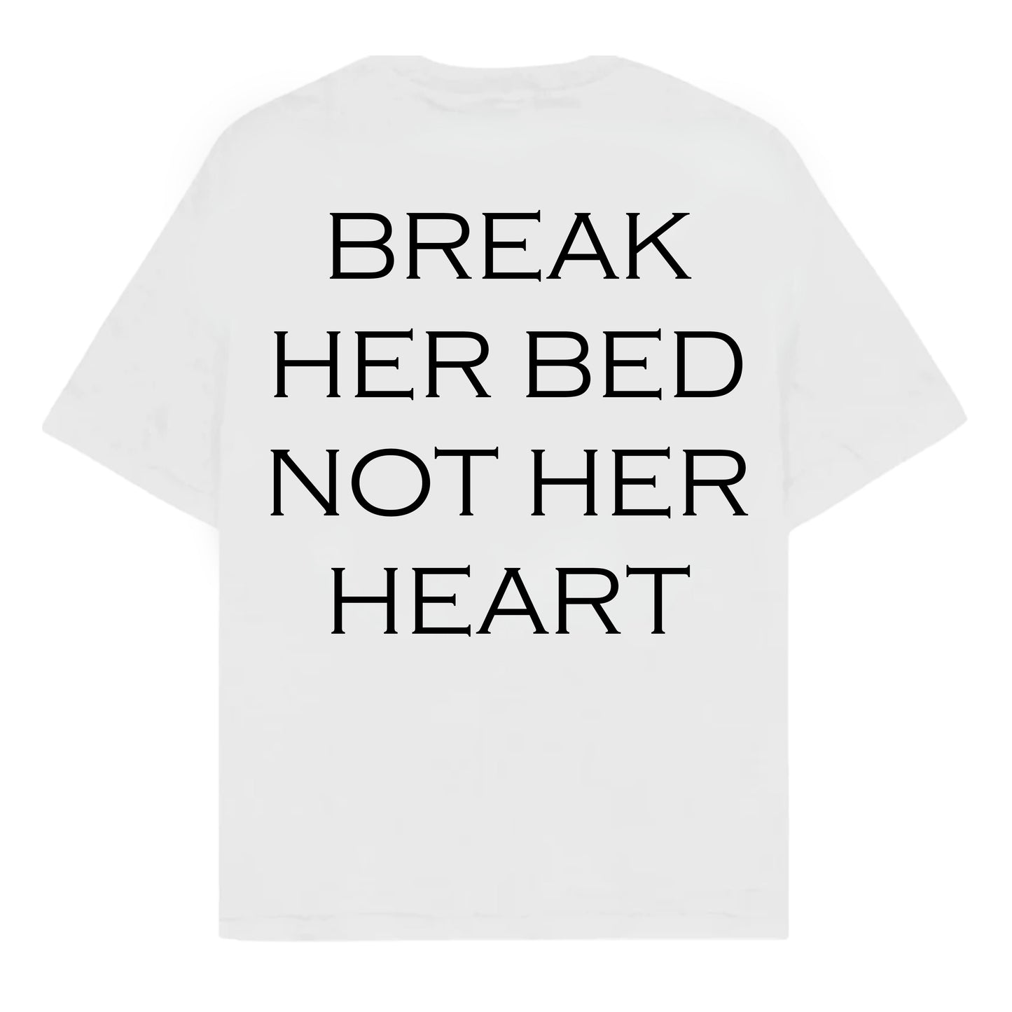 RULESS BREAK HER BED NOT HER HEART
