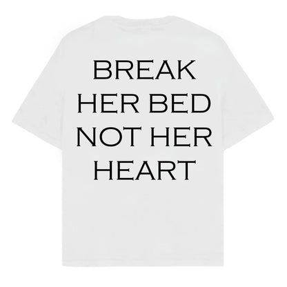 RULESS BREAK HER BED NOT HER HEART