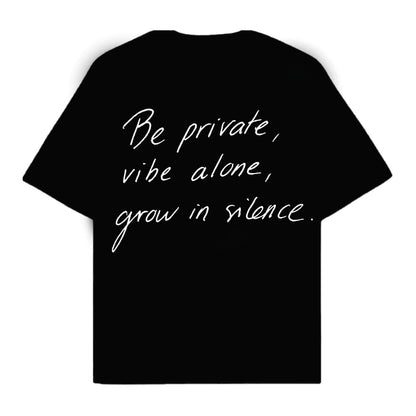 RULESS BE PRIVATE, VIBE ALONE, GROW IN SILENCE