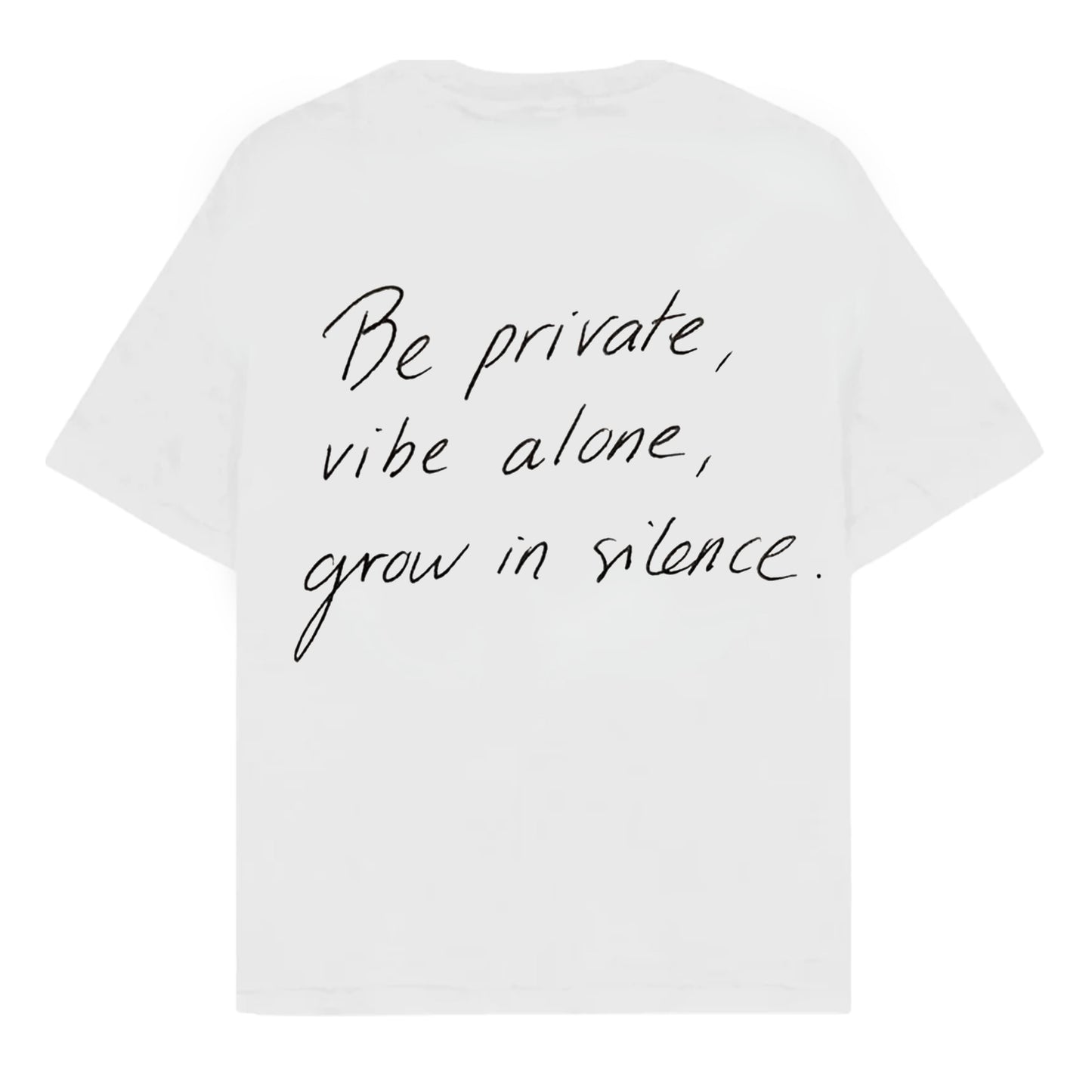 RULESS BE PRIVATE, VIBE ALONE, GROW IN SILENCE