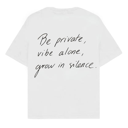 RULESS BE PRIVATE, VIBE ALONE, GROW IN SILENCE