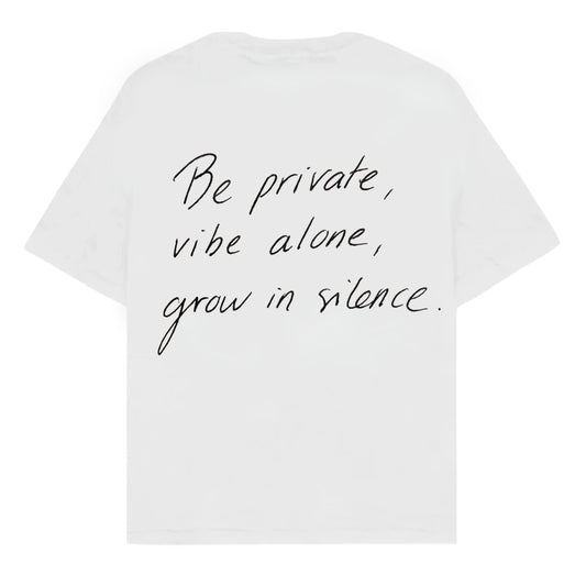 RULESS BE PRIVATE, VIBE ALONE, GROW IN SILENCE