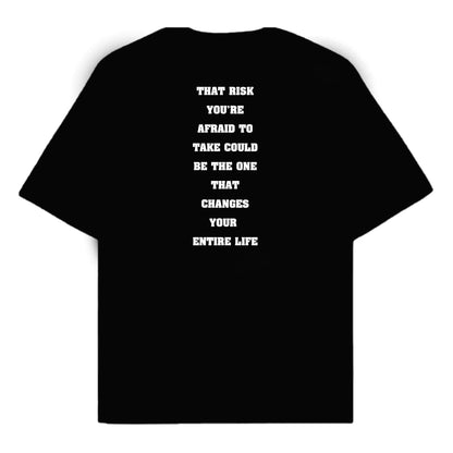 RULESS THAT RISK YOU ARE AFRAID TO TAKE COULD BE THE ONE THAT CHANGES YOUR ENTIRE LIFE