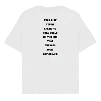 RULESS THAT RISK YOU ARE AFRAID TO TAKE COULD BE THE ONE THAT CHANGES YOUR ENTIRE LIFE