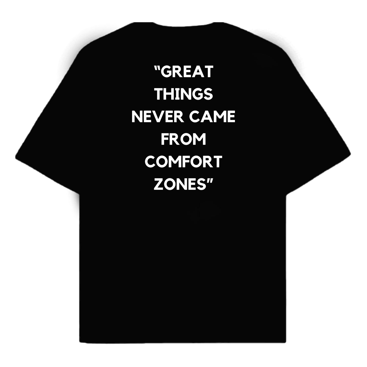 RULESS ''GREAT THINGS NEVER CAME FROM COMFORT ZONES''