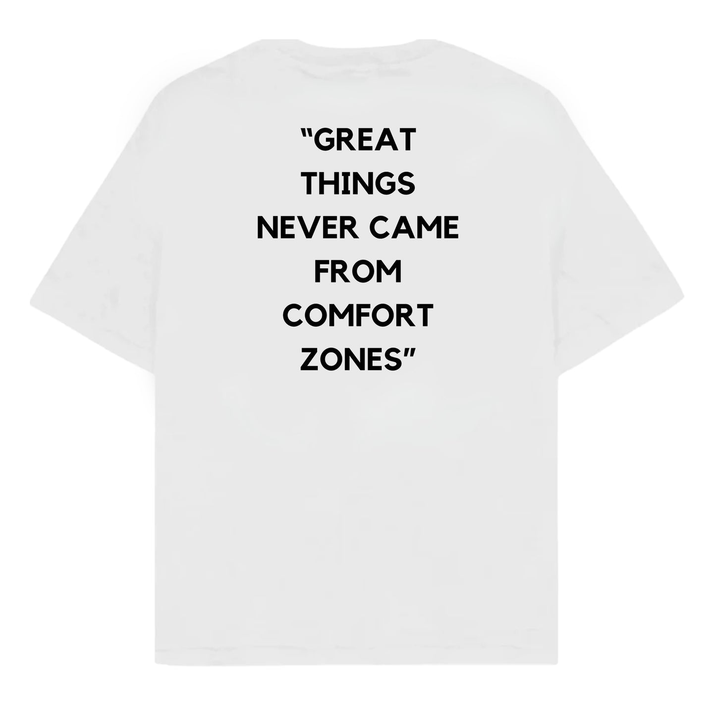 RULESS ''GREAT THINGS NEVER CAME FROM COMFORT ZONES''
