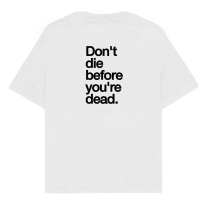 RULESS DON'T DIE BEFORE YOU'RE DEAD